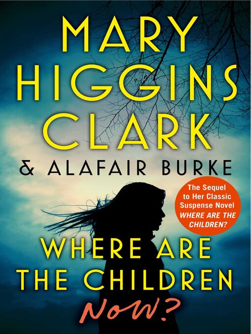 Titeldetails für Where Are the Children Now? nach Mary Higgins Clark - Verfügbar